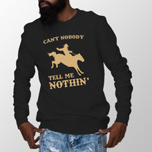 Old Town Road Sweatshirt Cant Nobody Tell Me Nothing Sweatshirt