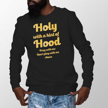 Holy With a Hint of Hood Sweatshirt Pray With Me Dont Play With Me Sweater