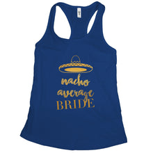 Nacho Average Bride Tank Top Bachelorette Party Tanks Funny Bride Tank Top