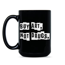 Buy Art Not Drugs Coffee Mug Cup