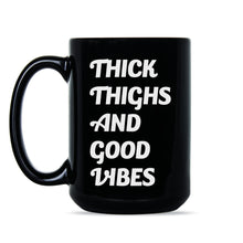 Thick Thighs Mug Funny Workout Mug Thick Thighs and Good Vibes Mug