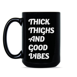 Thick Thighs Mug Funny Workout Mug Thick Thighs and Good Vibes Mug
