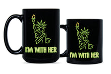 Im With Her Statue of Liberty Mug Pro Immigration Mug Statue of Liberty Coffee Mug