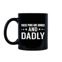 Funny Dad Joke MugThese Puns Are Armed and Dadly Mug Fathers Day Mugs Funny