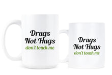 Drugs Not Hugs Mug Drugs Not Hugs Dont Touch Me Cup