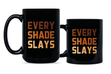 Every Shade Slays Mug Melanin Coffee Mug Melanin Goddess