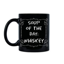 Soup of the Day Whiskey Mug Probably Whiskey Mug Funny Whiskey Mug