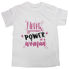Never Underestimate the Power of a Woman T Shirt Independent Woman Tshirt Girl Power Shirt